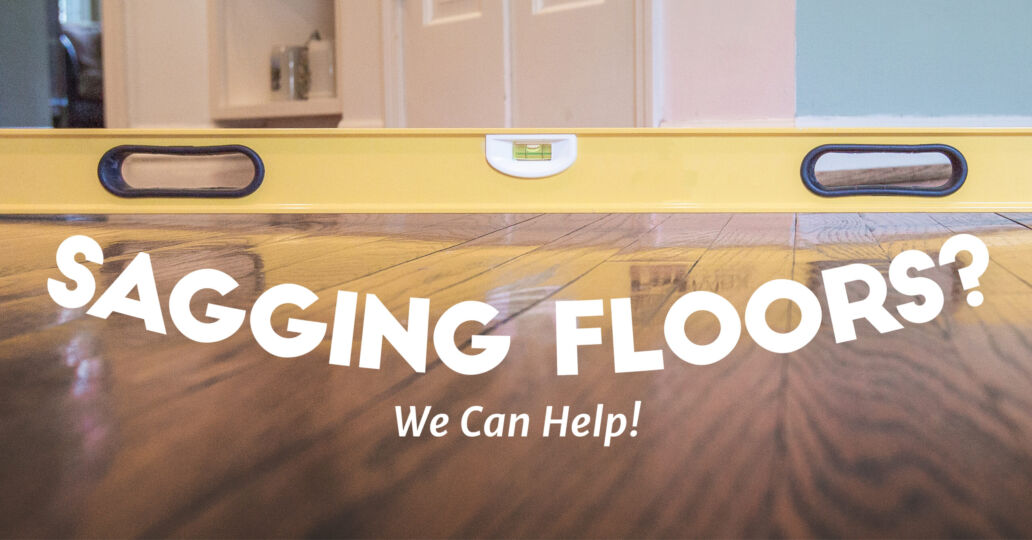 Sagging Floors? We Can Help!